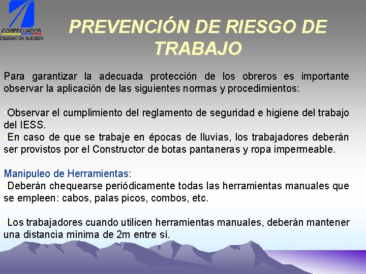 PREVENCIÓN DE RIESGO DE TRABAJO Para garantizar la adecuada protección de los obreros es