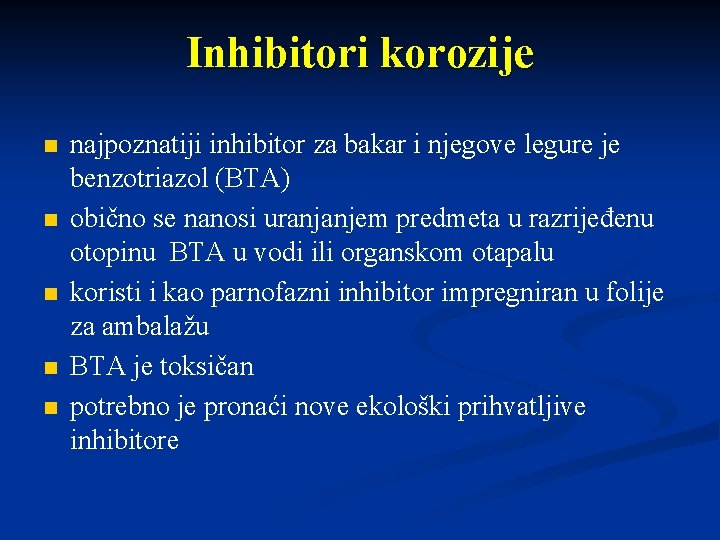 Inhibitori korozije n n najpoznatiji inhibitor za bakar i njegove legure je benzotriazol (BTA)