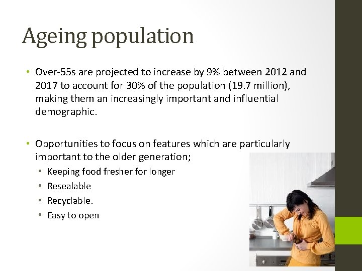 Ageing population • Over-55 s are projected to increase by 9% between 2012 and