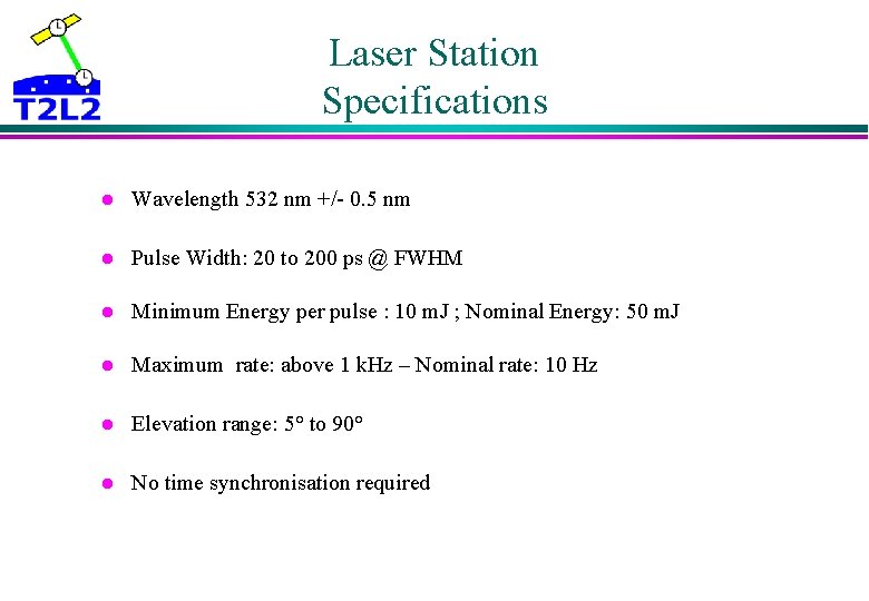 Laser Station Specifications l Wavelength 532 nm +/- 0. 5 nm l Pulse Width: Laser Station Specifications l Wavelength 532 nm +/- 0. 5 nm l Pulse Width:
