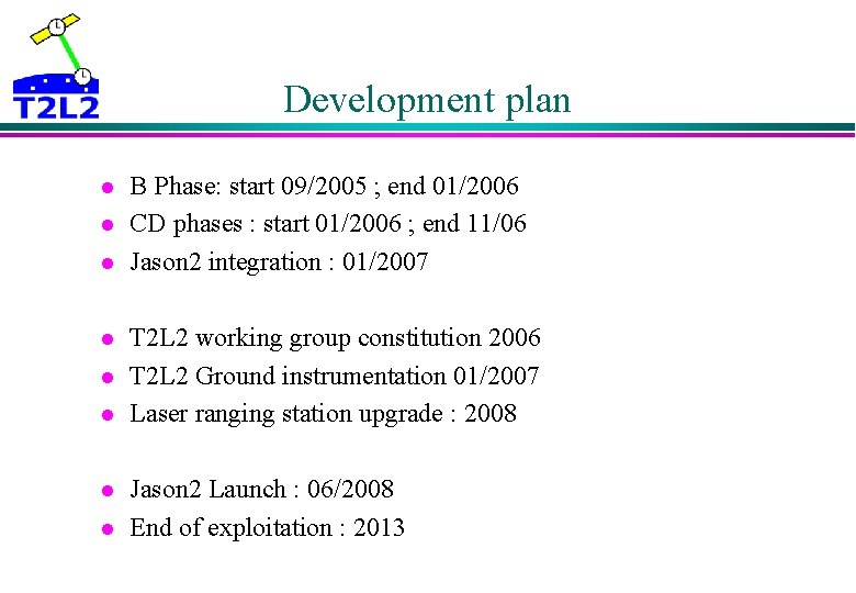 Development plan l l l l B Phase: start 09/2005 ; end 01/2006 CD Development plan l l l l B Phase: start 09/2005 ; end 01/2006 CD