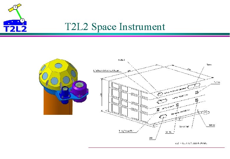 T 2 L 2 Space Instrument T 2 L 2 Space Instrument