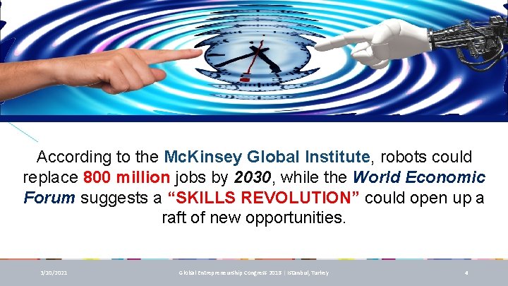 According to the Mc. Kinsey Global Institute, robots could replace 800 million jobs by According to the Mc. Kinsey Global Institute, robots could replace 800 million jobs by