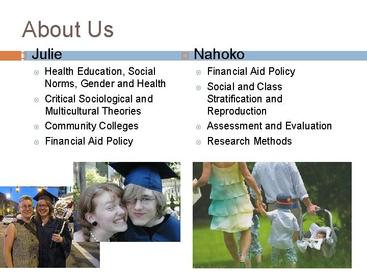 About Us Julie Health Education, Social Norms, Gender and Health Critical Sociological and Multicultural