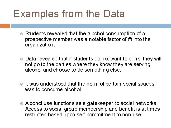 Examples from the Data Students revealed that the alcohol consumption of a prospective member