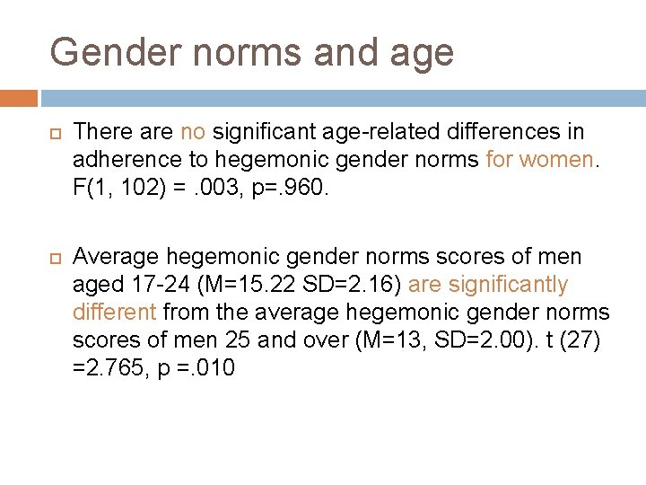 Gender norms and age There are no significant age-related differences in adherence to hegemonic