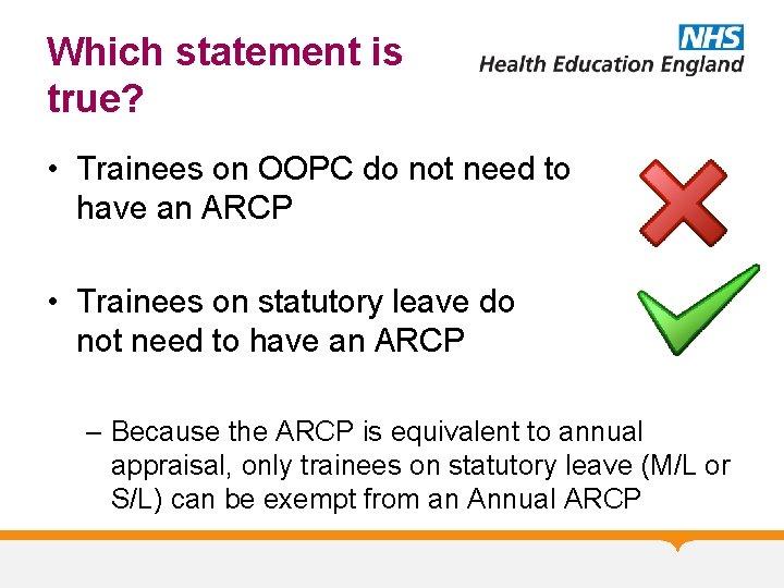 Which statement is true? • Trainees on OOPC do not need to have an