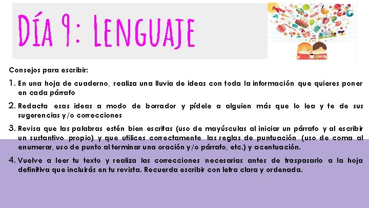 Día 9: Lenguaje Consejos para escribir: 1. En una hoja de cuaderno, realiza una