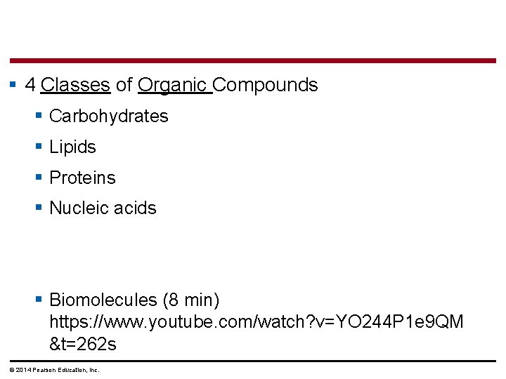 § 4 Classes of Organic Compounds § Carbohydrates § Lipids § Proteins § Nucleic