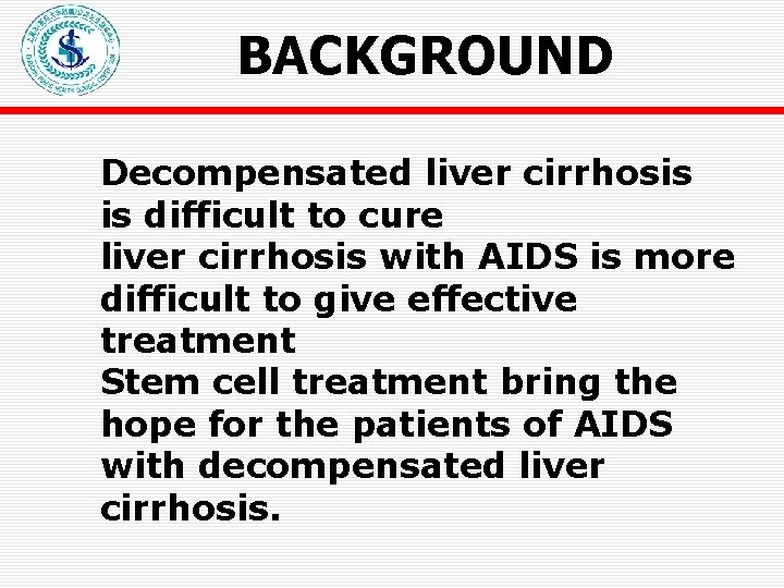 BACKGROUND Decompensated liver cirrhosis is difficult to cure liver cirrhosis with AIDS is more