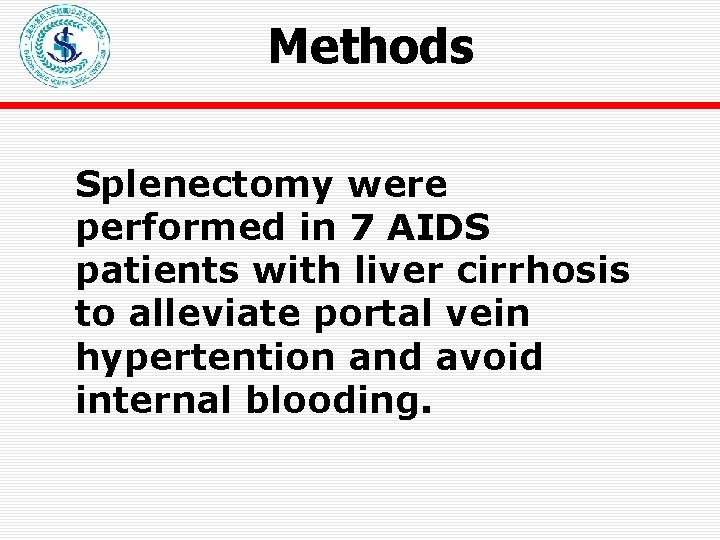 Methods Splenectomy were performed in 7 AIDS patients with liver cirrhosis to alleviate portal