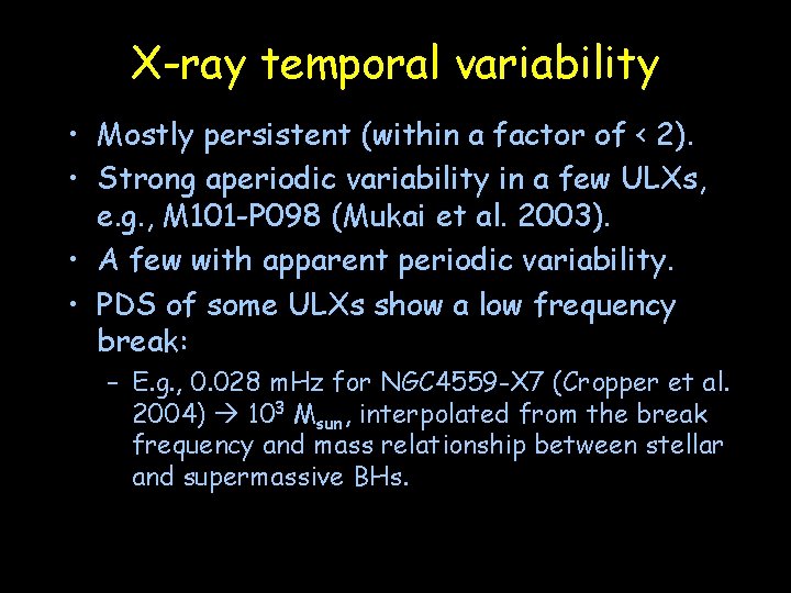 X-ray temporal variability • Mostly persistent (within a factor of < 2). • Strong