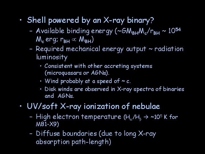  • Shell powered by an X-ray binary? – Available binding energy (~GMBHMc/r. BH