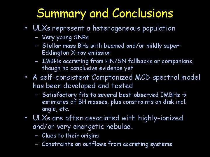Summary and Conclusions • ULXs represent a heterogeneous population – Very young SNRs –