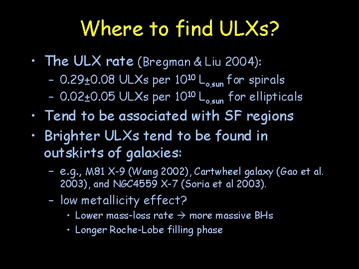 Where to find ULXs? • The ULX rate (Bregman & Liu 2004): – 0.