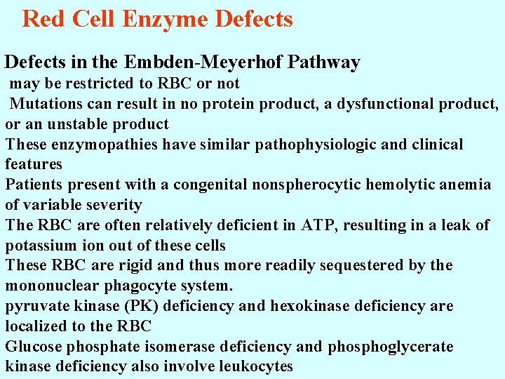Red Cell Enzyme Defects in the Embden-Meyerhof Pathway may be restricted to RBC or