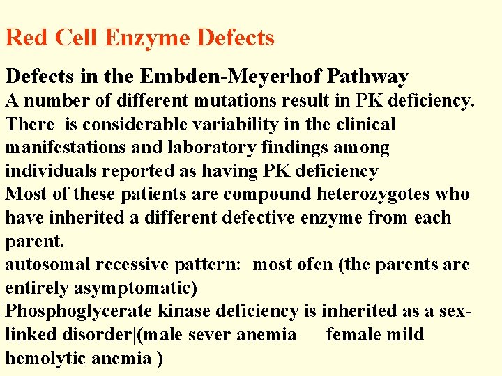 Red Cell Enzyme Defects in the Embden-Meyerhof Pathway A number of different mutations result