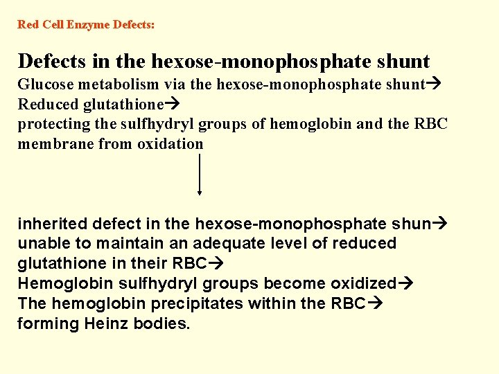 Red Cell Enzyme Defects: Defects in the hexose-monophosphate shunt Glucose metabolism via the hexose-monophosphate