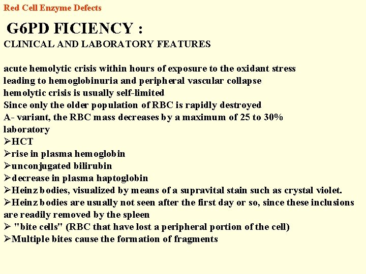 Red Cell Enzyme Defects G 6 PD FICIENCY : CLINICAL AND LABORATORY FEATURES acute