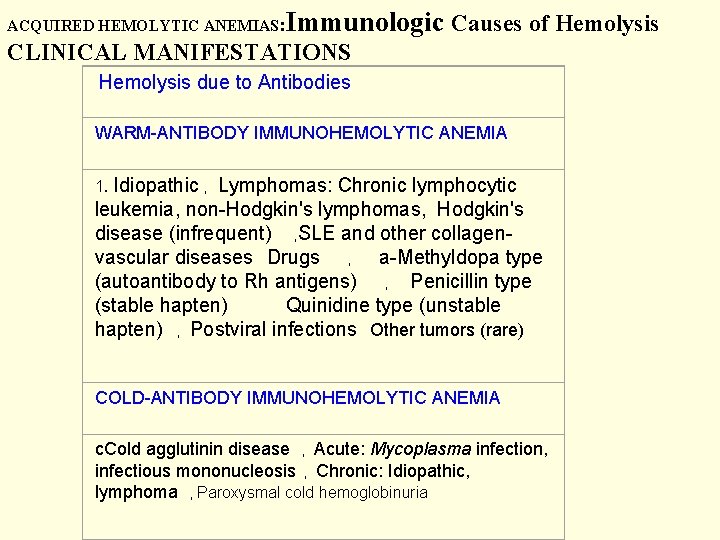ACQUIRED HEMOLYTIC ANEMIAS: Immunologic Causes of Hemolysis CLINICAL MANIFESTATIONS Hemolysis due to Antibodies WARM-ANTIBODY
