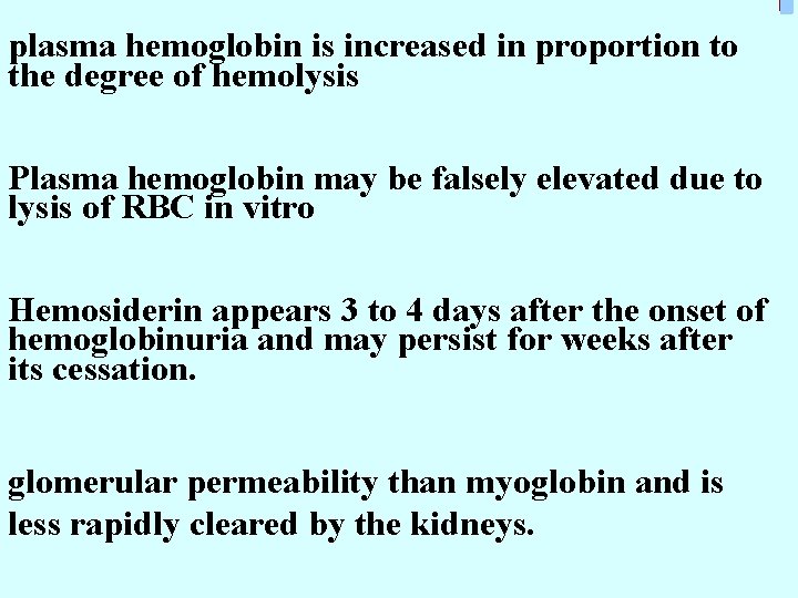 plasma hemoglobin is increased in proportion to the degree of hemolysis Plasma hemoglobin may