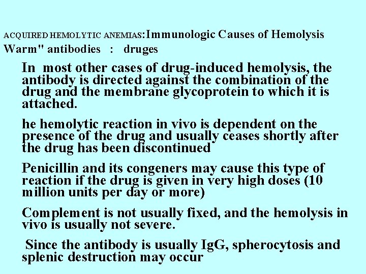 ACQUIRED HEMOLYTIC ANEMIAS: Immunologic Causes of Hemolysis Warm" antibodies : druges In most other