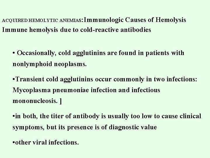 ACQUIRED HEMOLYTIC ANEMIAS: Immunologic Causes of Hemolysis Immune hemolysis due to cold-reactive antibodies •