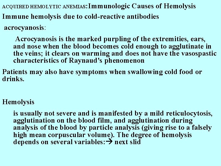 ACQUIRED HEMOLYTIC ANEMIAS: Immunologic Causes of Hemolysis Immune hemolysis due to cold-reactive antibodies acrocyanosis: