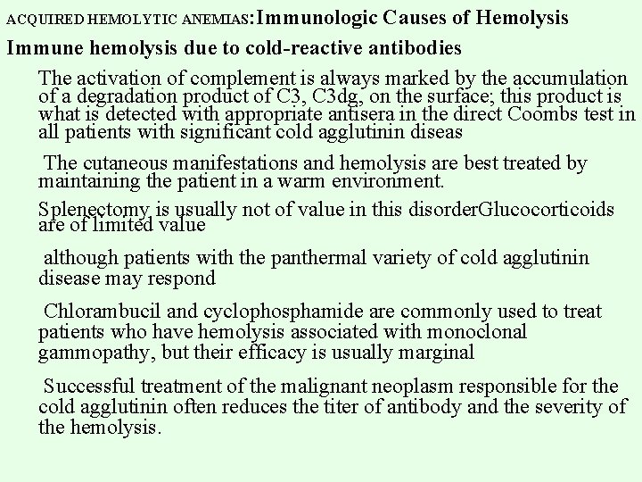 ACQUIRED HEMOLYTIC ANEMIAS: Immunologic Causes of Hemolysis Immune hemolysis due to cold-reactive antibodies The