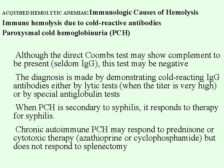 ACQUIRED HEMOLYTIC ANEMIAS: Immunologic Causes of Hemolysis Immune hemolysis due to cold-reactive antibodies Paroxysmal