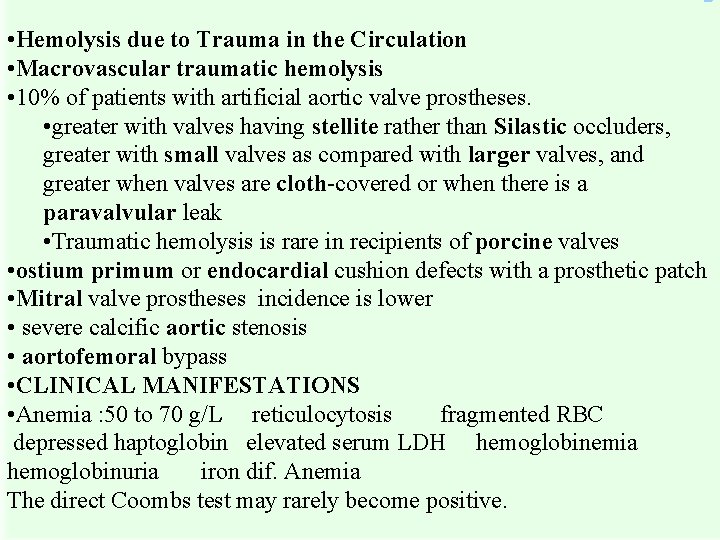  • Hemolysis due to Trauma in the Circulation • Macrovascular traumatic hemolysis •