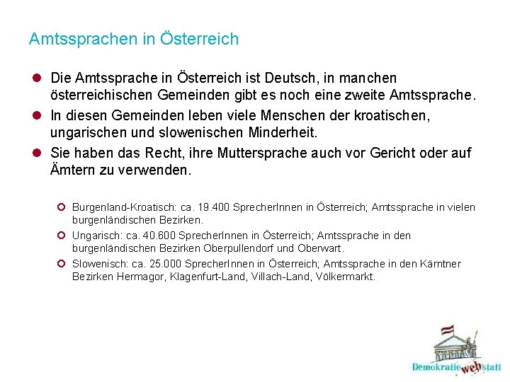 Amtssprachen in Österreich l Die Amtssprache in Österreich ist Deutsch, in manchen österreichischen Gemeinden