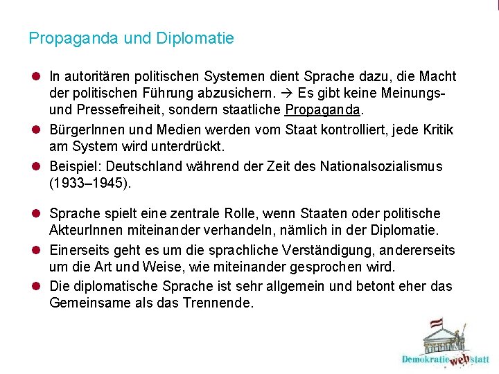 Propaganda und Diplomatie l In autoritären politischen Systemen dient Sprache dazu, die Macht der Propaganda und Diplomatie l In autoritären politischen Systemen dient Sprache dazu, die Macht der