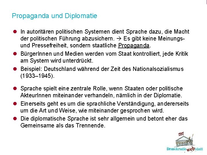 Propaganda und Diplomatie l In autoritären politischen Systemen dient Sprache dazu, die Macht der