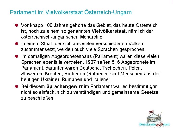 Parlament im Vielvölkerstaat Österreich-Ungarn l Vor knapp 100 Jahren gehörte das Gebiet, das heute