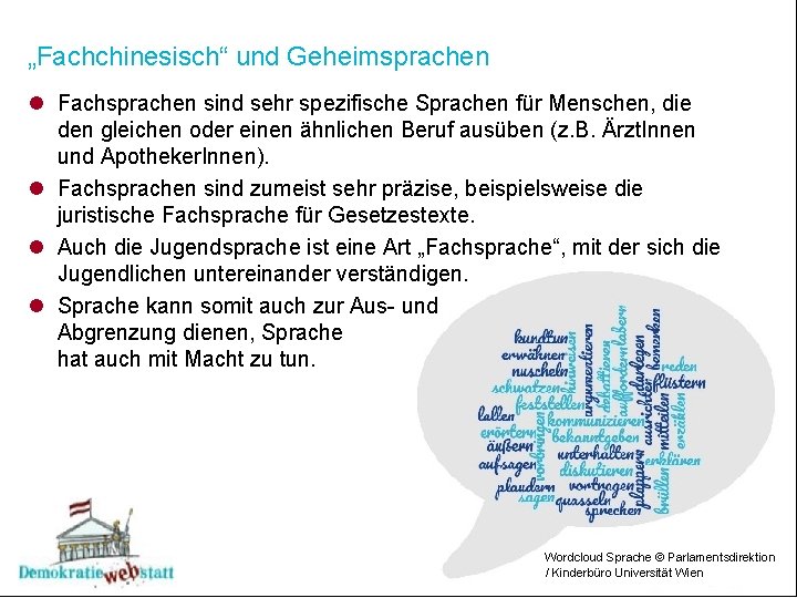 „Fachchinesisch“ und Geheimsprachen l Fachsprachen sind sehr spezifische Sprachen für Menschen, die den gleichen „Fachchinesisch“ und Geheimsprachen l Fachsprachen sind sehr spezifische Sprachen für Menschen, die den gleichen