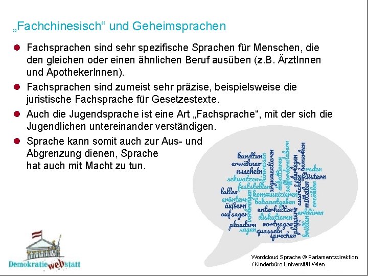 „Fachchinesisch“ und Geheimsprachen l Fachsprachen sind sehr spezifische Sprachen für Menschen, die den gleichen