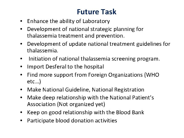 Future Task • Enhance the ability of Laboratory • Development of national strategic planning