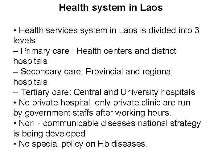 Health system in Laos • Health services system in Laos is divided into 3