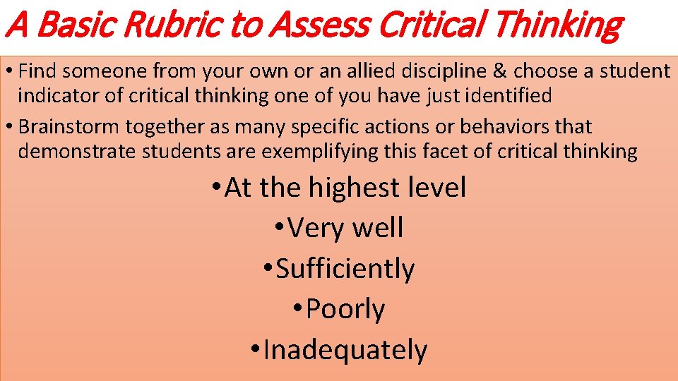 A Basic Rubric to Assess Critical Thinking • Find someone from your own or