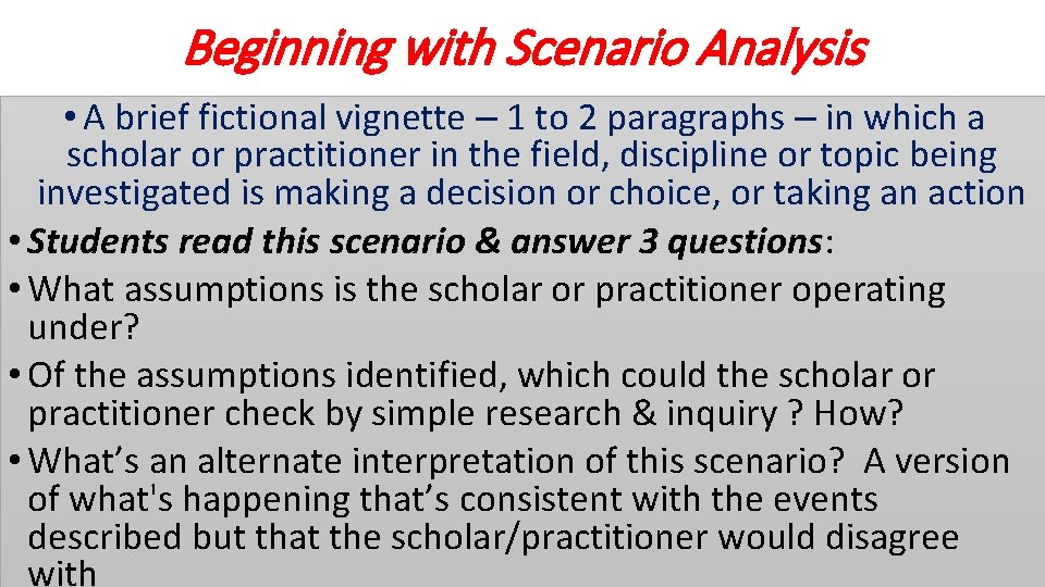 Beginning with Scenario Analysis • A brief fictional vignette – 1 to 2 paragraphs