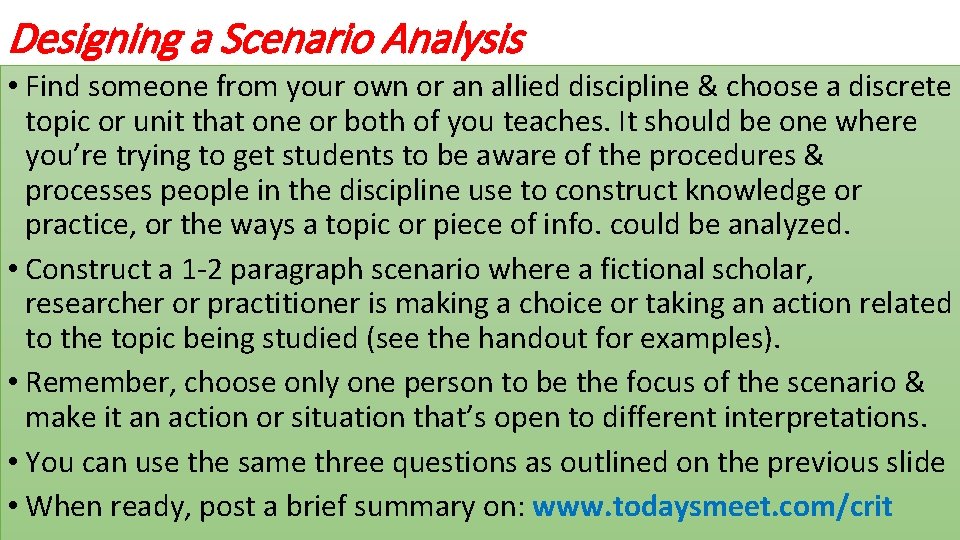 Designing a Scenario Analysis • Find someone from your own or an allied discipline