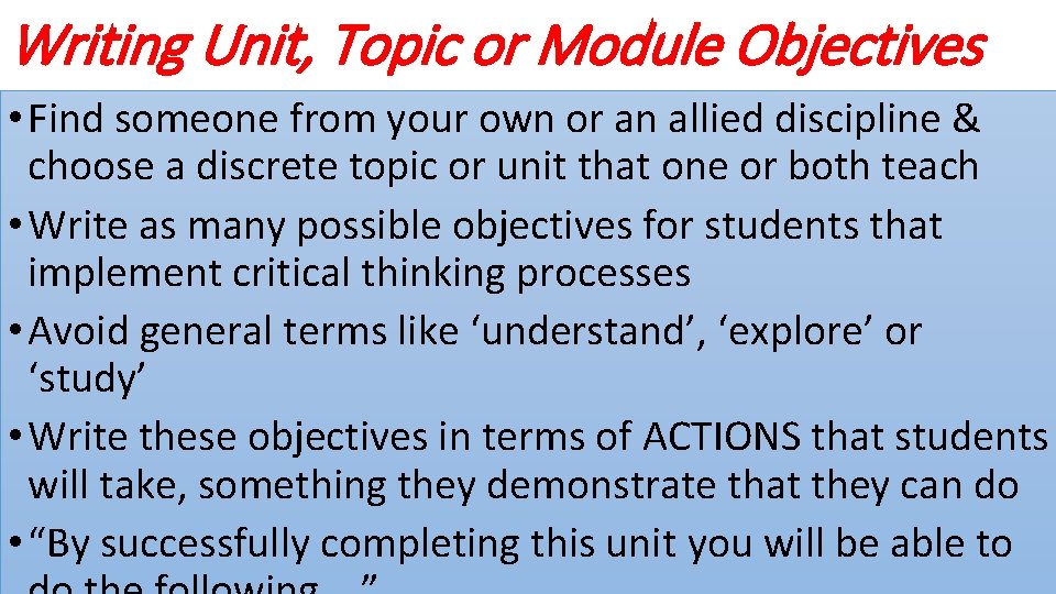 Writing Unit, Topic or Module Objectives • Find someone from your own or an