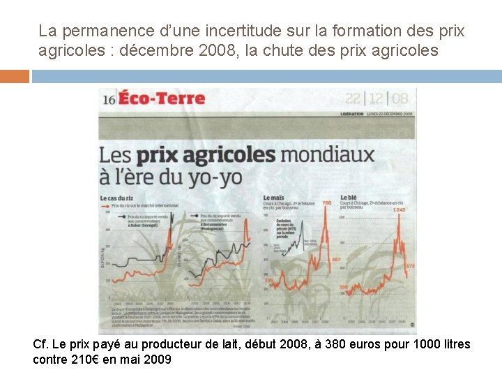 La permanence d’une incertitude sur la formation des prix agricoles : décembre 2008, la