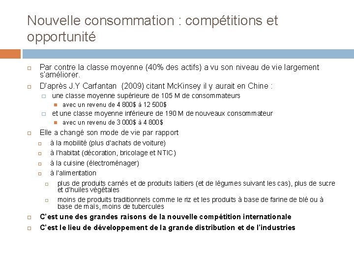 Nouvelle consommation : compétitions et opportunité Par contre la classe moyenne (40% des actifs)