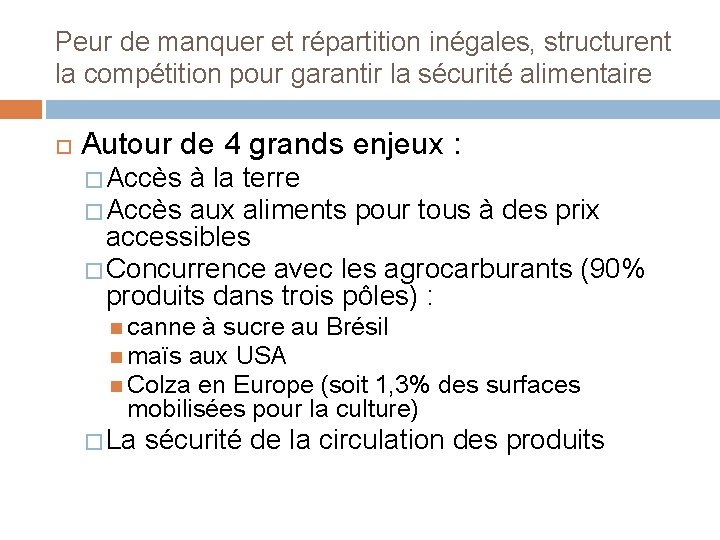 Peur de manquer et répartition inégales, structurent la compétition pour garantir la sécurité alimentaire