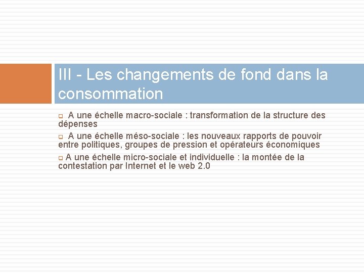 III - Les changements de fond dans la consommation q A une échelle macro-sociale