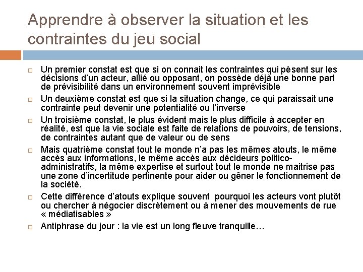 Apprendre à observer la situation et les contraintes du jeu social Un premier constat