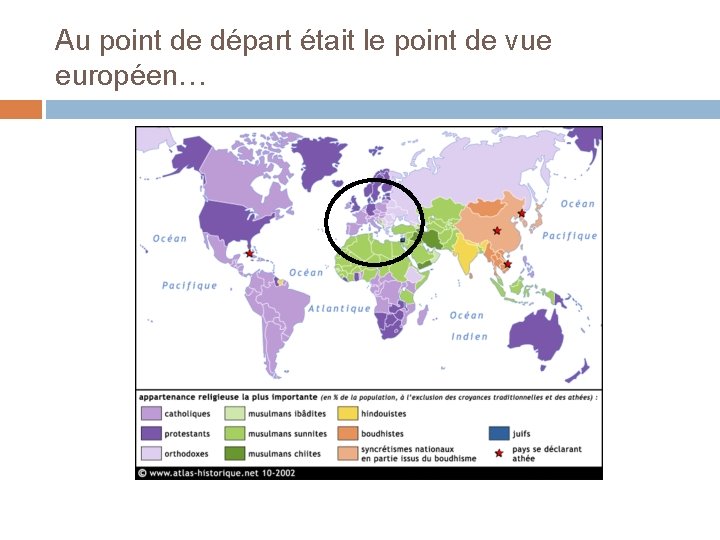 Au point de départ était le point de vue européen… 