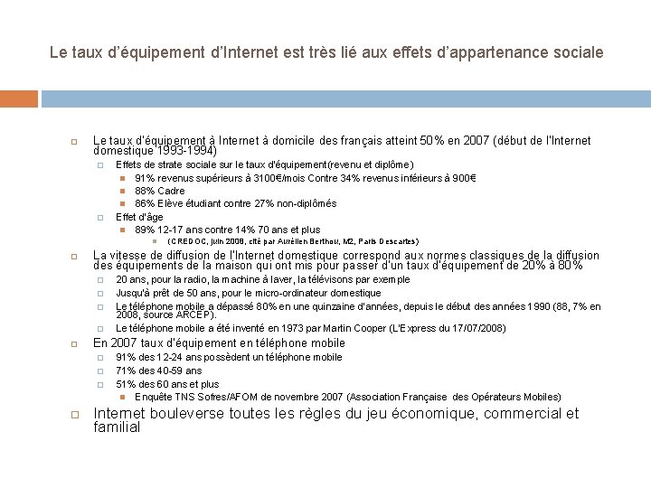 Le taux d’équipement d’Internet est très lié aux effets d’appartenance sociale Le taux d’équipement